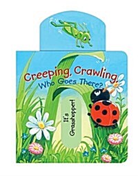 Creeping, Crawling, Who Goes There? (Board Books)