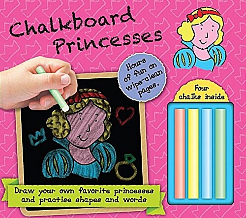Chalkboard Princesses: Hours of Fun on Wipe-Clean Pages--Four Chalks Inside! (Board Books)