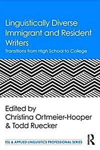 Linguistically Diverse Immigrant and Resident Writers : Transitions from High School to College (Paperback)