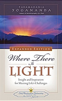 Where There Is Light: Insight and Inspiration for Meeting Lifes Challenges (Paperback, Expanded)