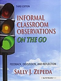 Informal Classroom Observations On the Go : Feedback, Discussion and Reflection (Hardcover, 3 ed)