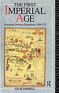 The First Imperial Age : European Overseas Expansion 1500-1715 (Hardcover)