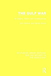 The Gulf War : Its Origins, History and Consequences (Hardcover)