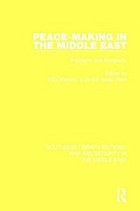 Peacemaking in the Middle East : Problems and Prospects (Hardcover)