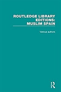 Routledge Library Editions: Muslim Spain (Multiple-component retail product)