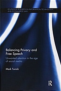 Balancing Privacy and Free Speech : Unwanted Attention in the Age of Social Media (Paperback)