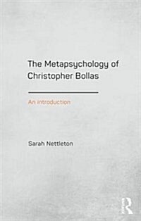 The Metapsychology of Christopher Bollas : An Introduction (Paperback)