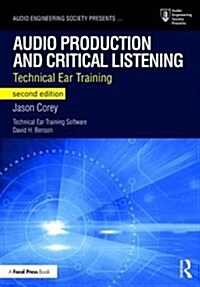 Audio Production and Critical Listening : Technical Ear Training (Paperback, 2 ed)