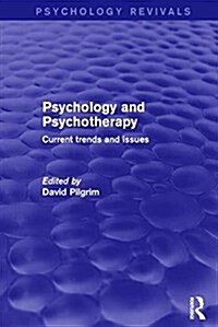 Psychology and Psychotherapy (Psychology Revivals) : Current Trends and Issues (Paperback)