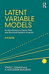 Latent Variable Models : An Introduction to Factor, Path, and Structural Equation Analysis, Fifth Edition (Paperback, 5 ed)