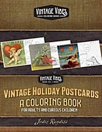 Vintage Holiday Postcards Coloring Book: For Adults and Curious Children (Paperback)
