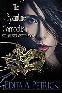 The Byzantine Connection: Stella Hunter Mystery - Book 3 (Paperback)