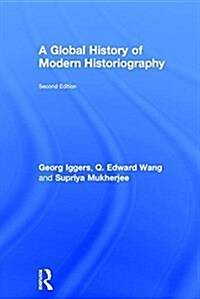 A Global History of Modern Historiography (Hardcover, 2 ed)