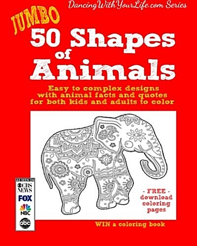 50 Shapes of Animals: Easy to Complex Designs with Animal Facts and Quotes for Both Kids and Adults to Color (Paperback)