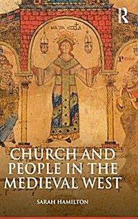 Church and People in the Medieval West, 900-1200 (Hardcover)