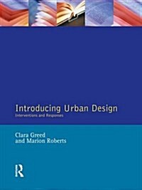 Introducing Urban Design : Interventions and Responses (Hardcover)
