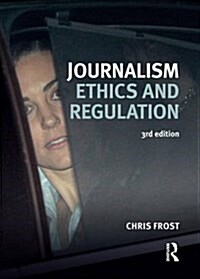 Journalism Ethics and Regulation (Hardcover, 3 New edition)