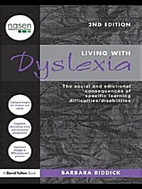 Living With Dyslexia : The social and emotional consequences of specific learning difficulties/disabilities (Hardcover, 2 ed)