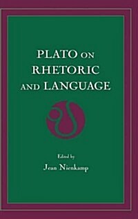 Plato on Rhetoric and Language : Four Key Dialogues (Hardcover)