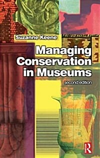 Managing Conservation in Museums (Hardcover, 2 ed)