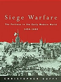 Siege Warfare : The Fortress in the Early Modern World 1494-1660 (Hardcover)