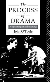 The Process of Drama : Negotiating Art and Meaning (Hardcover)