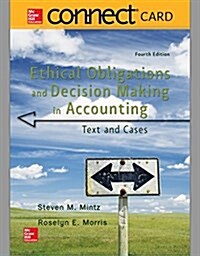 Connect Access Card for Ethical Obligations and Decision Making in Accounting: Text and Cases (Hardcover, 4)