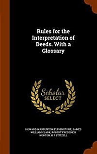 Rules for the Interpretation of Deeds. with a Glossary (Hardcover)