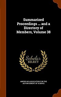 Summarized Proceedings ... and a Directory of Members, Volume 38 (Hardcover)