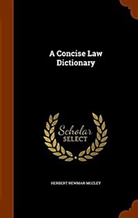 A Concise Law Dictionary (Hardcover)