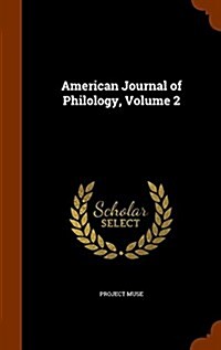 American Journal of Philology, Volume 2 (Hardcover)