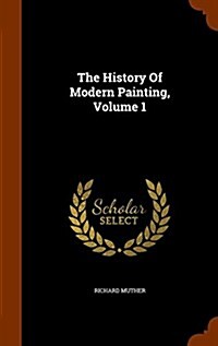 The History of Modern Painting, Volume 1 (Hardcover)