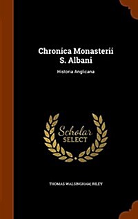 Chronica Monasterii S. Albani: Historia Anglicana (Hardcover)
