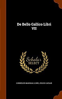 de Bello Gallico Libri VII (Hardcover)