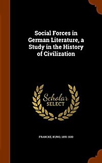 Social Forces in German Literature, a Study in the History of Civilization (Hardcover)