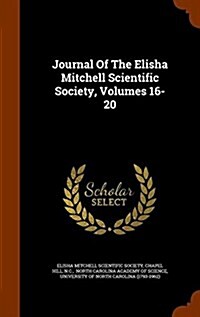 Journal of the Elisha Mitchell Scientific Society, Volumes 16-20 (Hardcover)