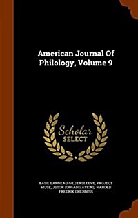 American Journal of Philology, Volume 9 (Hardcover)