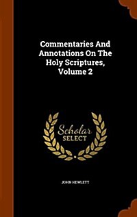 Commentaries and Annotations on the Holy Scriptures, Volume 2 (Hardcover)