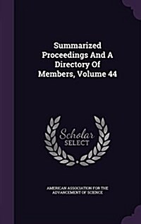 Summarized Proceedings and a Directory of Members, Volume 44 (Hardcover)