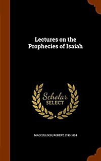 Lectures on the Prophecies of Isaiah (Hardcover)