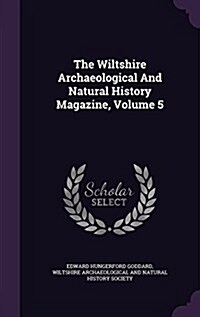 The Wiltshire Archaeological and Natural History Magazine, Volume 5 (Hardcover)