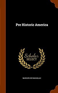 Pre Historic America (Hardcover)