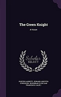 The Green Knight: A Vision (Hardcover)