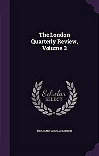 The London Quarterly Review, Volume 3 (Hardcover)