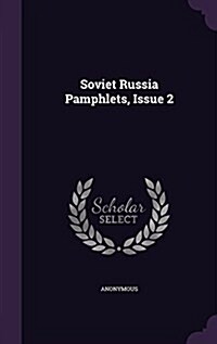 Soviet Russia Pamphlets, Issue 2 (Hardcover)