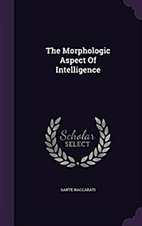 The Morphologic Aspect of Intelligence (Hardcover)