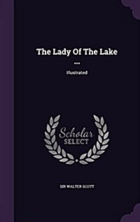 The Lady of the Lake ...: Illustrated (Hardcover)