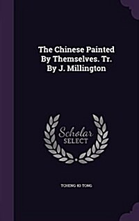 The Chinese Painted by Themselves. Tr. by J. Millington (Hardcover)