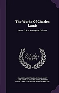 The Works of Charles Lamb: Lamb, C. & M. Poetry for Children (Hardcover)