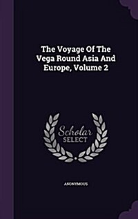 The Voyage of the Vega Round Asia and Europe, Volume 2 (Hardcover)